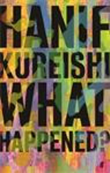 What Happened ? - Hanif Kureishi