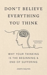 Don't Believe Everything You Think - Joseph Nguyen