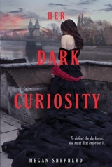 Her Dark Curiosity Vol. 2 - Megan Shepherd