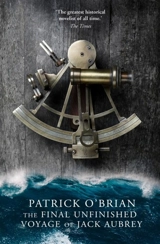 The Final, Unfinished Voyage of Jack Aubrey - Patrick O'Brian