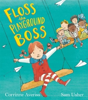 Floss the Playground Boss - Corrinne Averiss