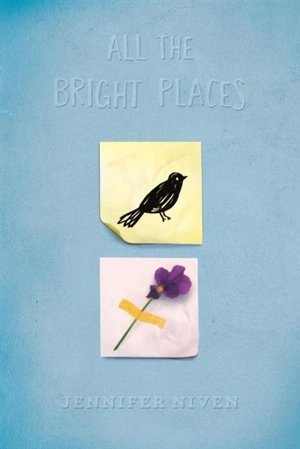 All the Bright Places - Jennifer Niven