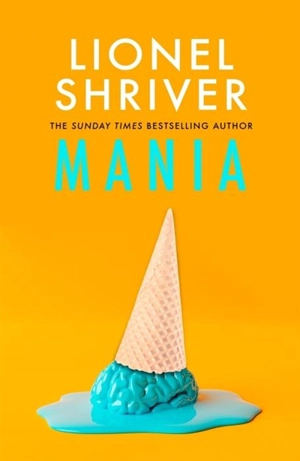 Mania - Lionel Shriver
