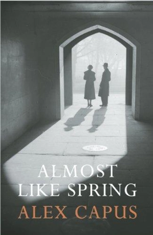Almost Like Spring - Alex Capus