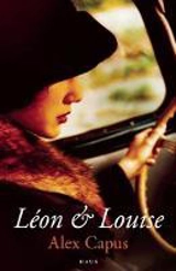 Leon & Louise - Alex Capus