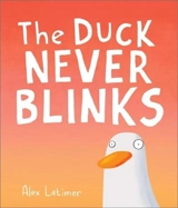 The Duck Never Blinks - Alex Latimer