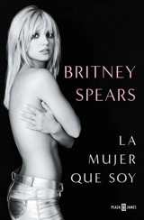 Britney Spears : La mujer que soy / The Woman in Me - Britney Spears