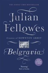Julian Fellowes's Belgravia - Julian Fellowes