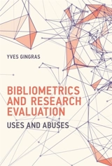 Bibliometrics and Research Evaluation : Uses and Abuses - Yves Gingras
