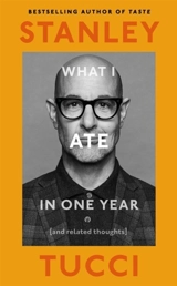 What I Ate in One Year - Stanley Tucci