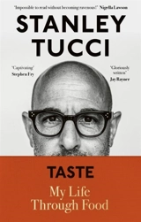 Taste : My Life Through Food - Stanley Tucci