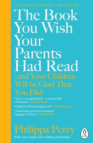 The Book You Wish Your Parents Had Read - Philippa Perry