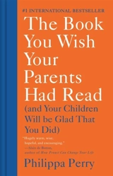 The Book You Wish Your Parents Had Read - Philippa Perry