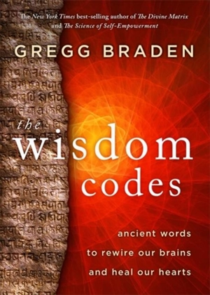 The Wisdom Codes - Gregg Braden