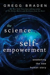The Science of Self-Empowerment - Gregg Braden