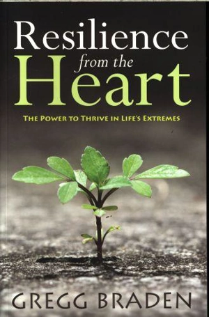 Resilience from the Heart - Gregg Braden