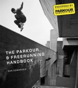 Parkour and Free-Running Handbook - Edwardes, Dan