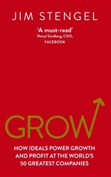 Grow : How Ideals Power Growth and Profit At the World''s Greatest Companies - Stengel, Jim