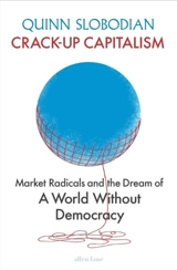 Crack-Up Capitalism - Quinn Slobodian