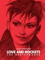 Love and Rockets : The Sketchbooks - Hernandez, Gilbert, Jaime and Mario