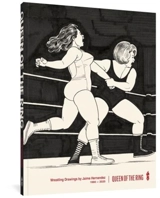 Queen of the Ring : Wrestling Drawings By Jaime Hernandez - Jaime Hernandez