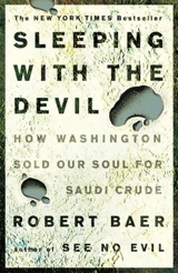 Sleeping with the Devil - Robert Baer
