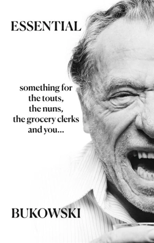 Essential Bukowski : Poetry - Bukowski, Charles