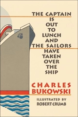 Captain is Out to Lunch and the Sailors Have Taken Over the Ship - Bukowski, Charles