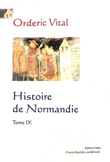 Histoire de Normandie. Vol. 9 - Orderic Vital