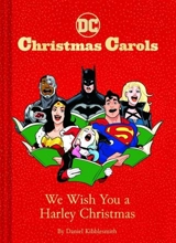 DC Christmas Carols : We Wish You a Harley Christmas - Daniel Kibblesmith