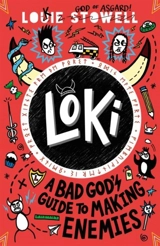 Loki : A Bad God's Guide to Making Enemies - Louie Stowell