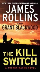 The Kill Switch : Tucker Wayne - James Rollins