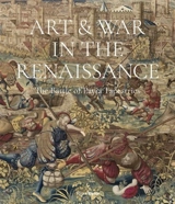 Art & War in the Renaissance - Sylvain Bellenger