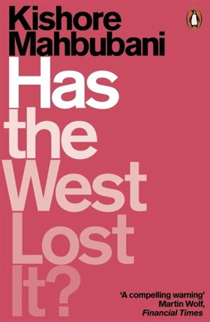 Has the West Lost It ? - Kishore Mahbubani