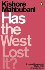 Has the West Lost It ? - Kishore Mahbubani