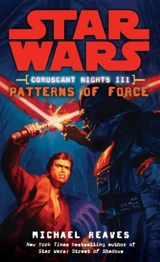 Coruscant Nights III Patterns of Force - Michael Reaves