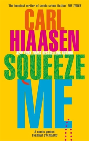 Squeeze Me - Carl Hiaasen