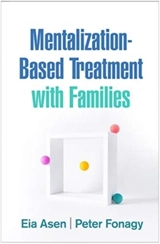 Mentalization-Based Treatment with Families - Asen, Eia