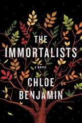 The Immortalists : A Novel - Chloe Benjamin