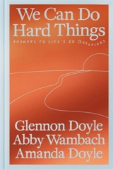We Can Do Hard Things - Glennon Doyle