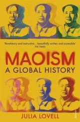 Maoism : A Global History - Julia Lovell
