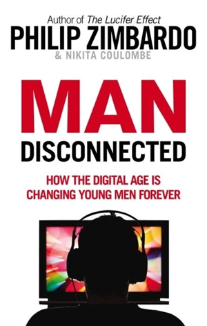 Man Disconnected - Philip Zimbardo