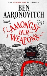 Amongst Our Weapons - Ben Aaronovitch