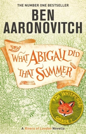 What Abigail Did that Summer - Ben Aaronovitch
