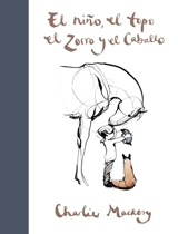 El nino, el topo, el zorro y el caballo/ The Boy, the Mole, the Fox - Charlie Mackesy