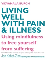 Living Well with Pain and Illness - Vidyamala Burch