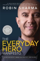 The Everyday Hero Manifesto - Sharma, Robin S.