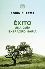 Exito. Una guia extraordinaria / The Greatness Guide - Sharma, Robin S.