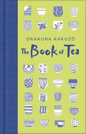 The Book of Tea - Kakuzô Okakura