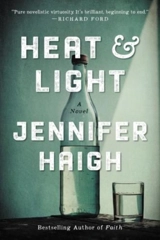 Heat and Light : A Novel - Jennifer Haigh